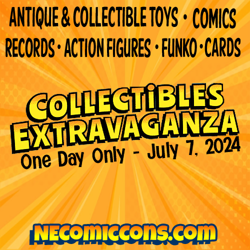 Collectibles Extravaganza July 7, 2024 - NEComicCons.com